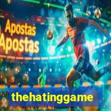 thehatinggame