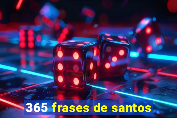 365 frases de santos