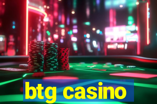 btg casino