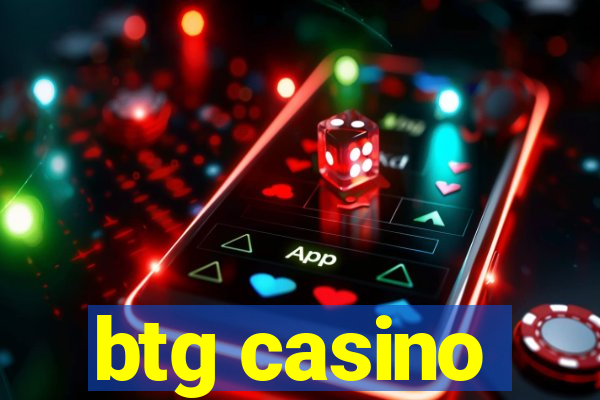 btg casino