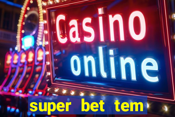 super bet tem pagamento antecipado