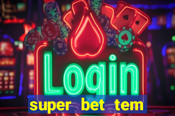 super bet tem pagamento antecipado