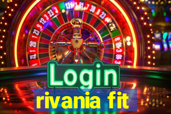 rivania fit