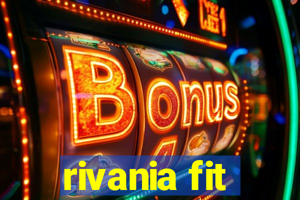 rivania fit