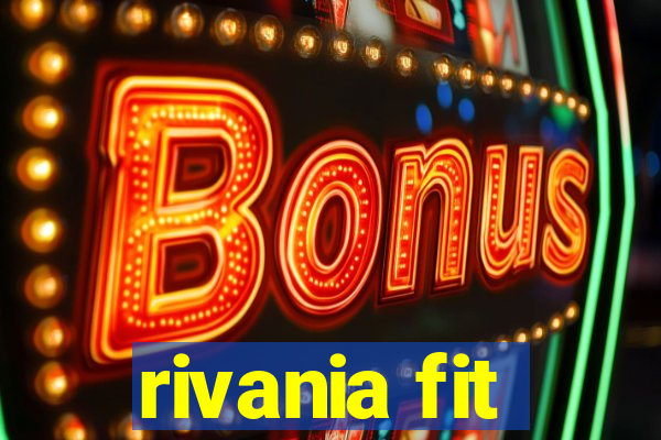 rivania fit