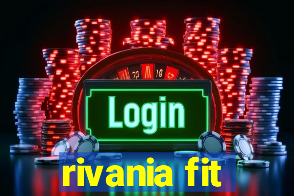 rivania fit