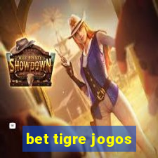 bet tigre jogos