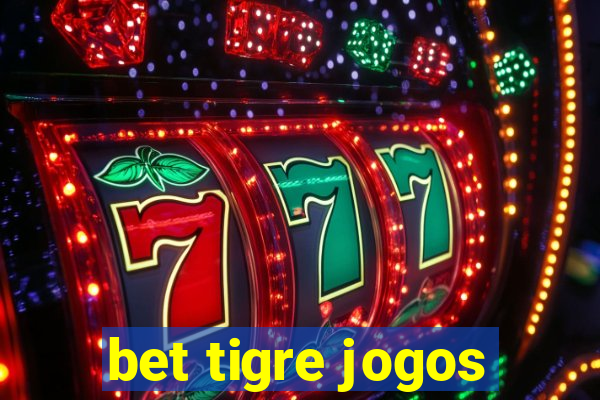 bet tigre jogos