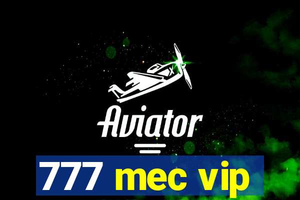 777 mec vip