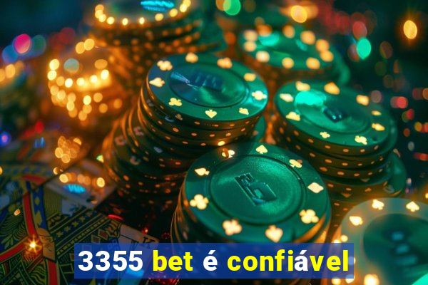 3355 bet é confiável