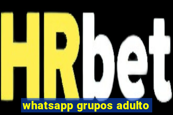 whatsapp grupos adulto