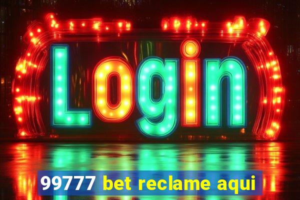 99777 bet reclame aqui