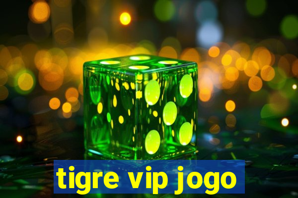 tigre vip jogo