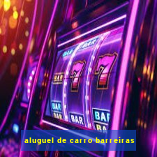 aluguel de carro barreiras