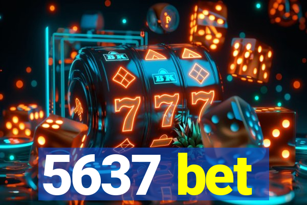 5637 bet