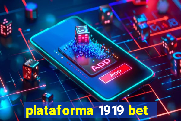 plataforma 1919 bet