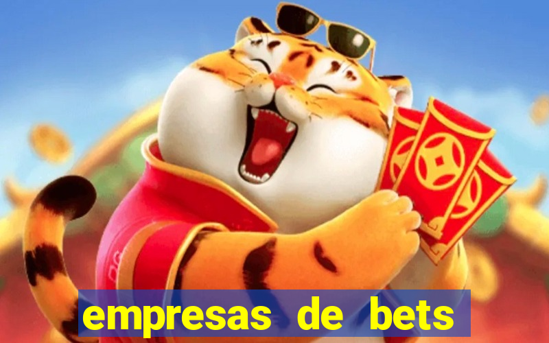 empresas de bets no brasil