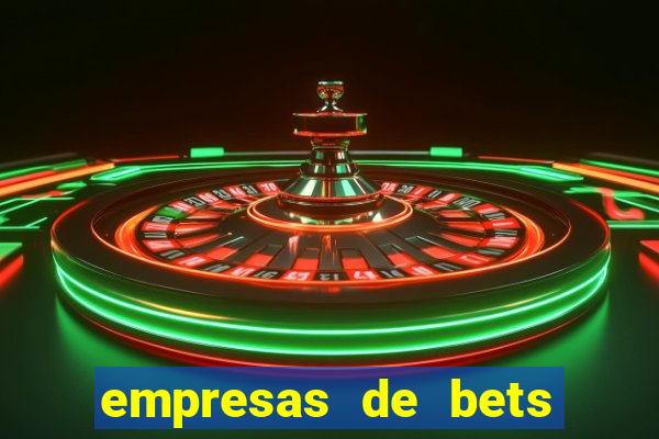 empresas de bets no brasil