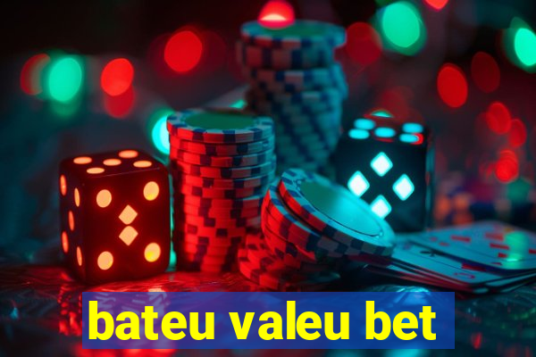 bateu valeu bet