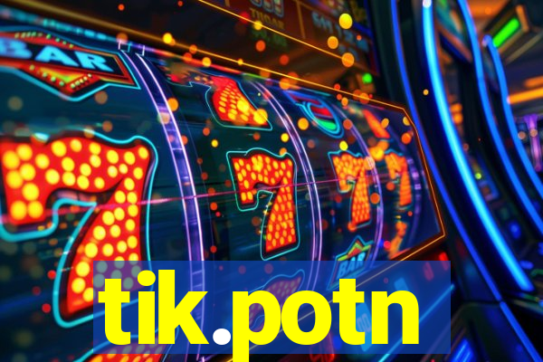 tik.potn