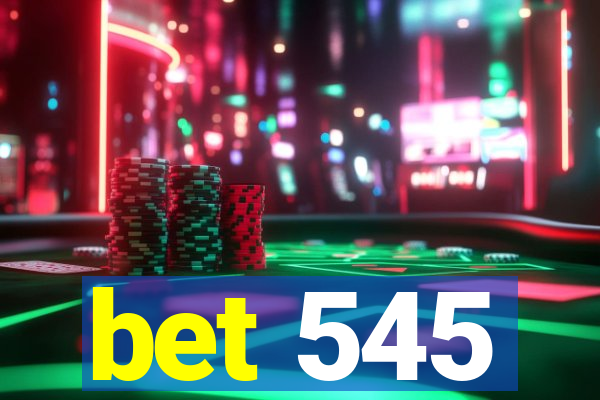 bet 545