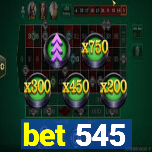 bet 545