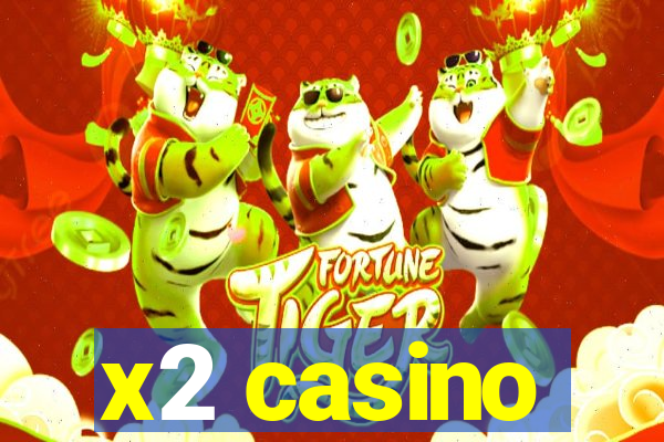 x2 casino