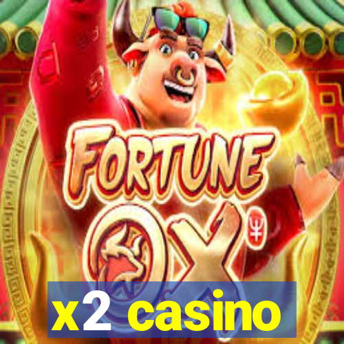 x2 casino