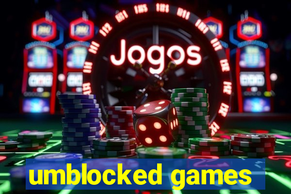 umblocked games