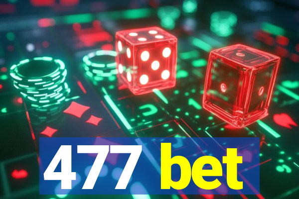 477 bet