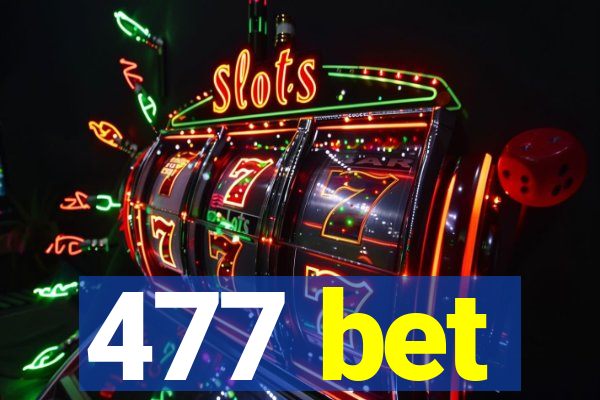 477 bet