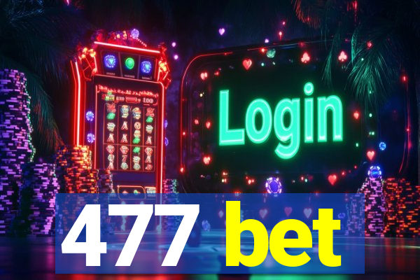 477 bet