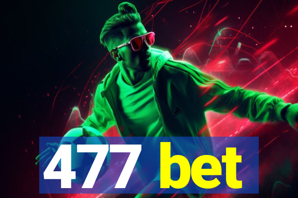 477 bet