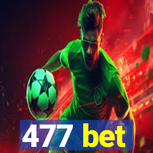 477 bet