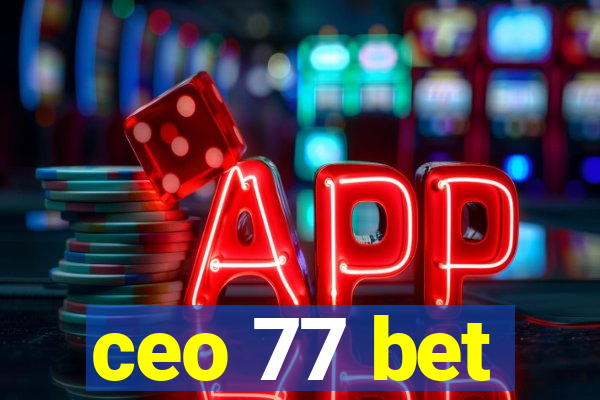 ceo 77 bet