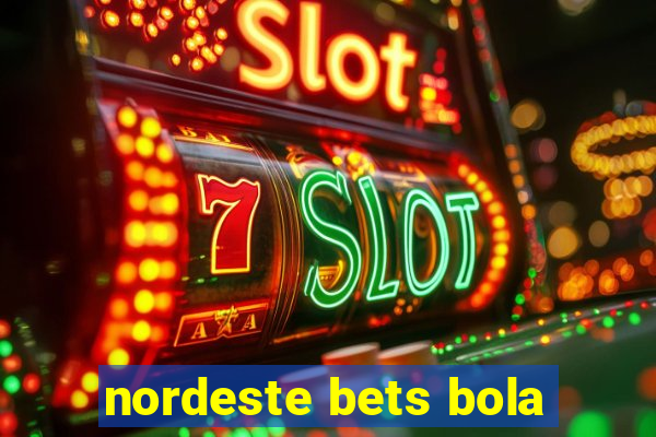 nordeste bets bola