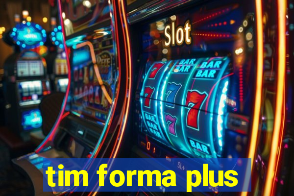 tim forma plus