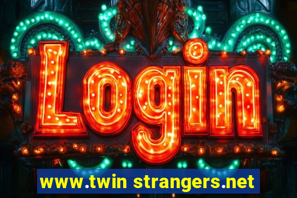 www.twin strangers.net