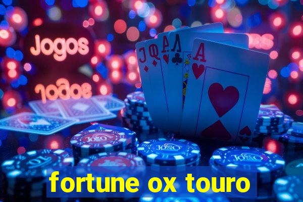 fortune ox touro