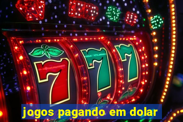 jogos pagando em dolar