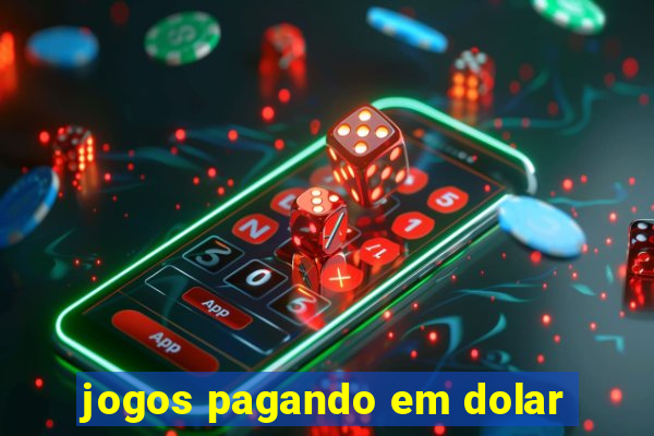 jogos pagando em dolar