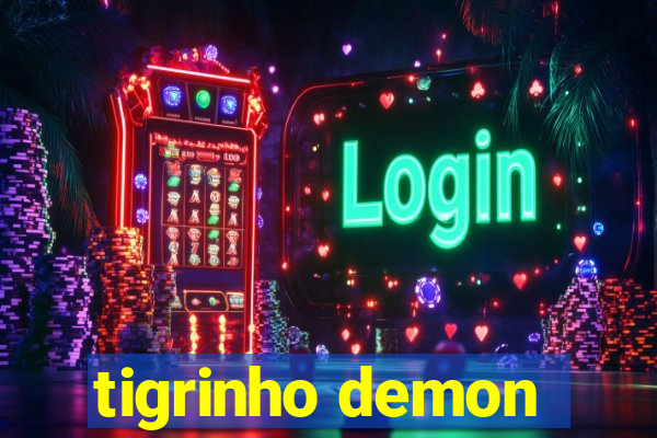 tigrinho demon