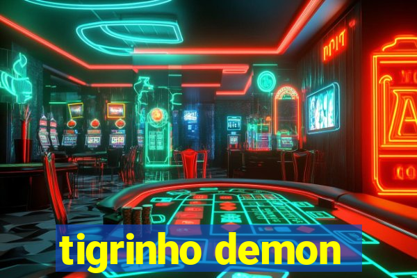 tigrinho demon