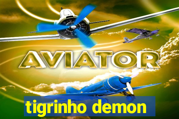 tigrinho demon