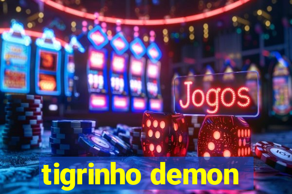 tigrinho demon