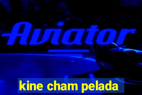 kine cham pelada