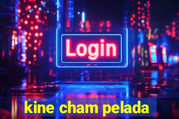 kine cham pelada