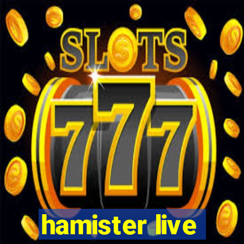 hamister live