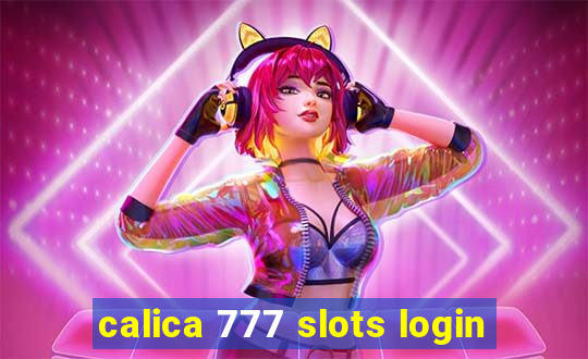 calica 777 slots login