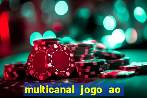 multicanal jogo ao vivo fans